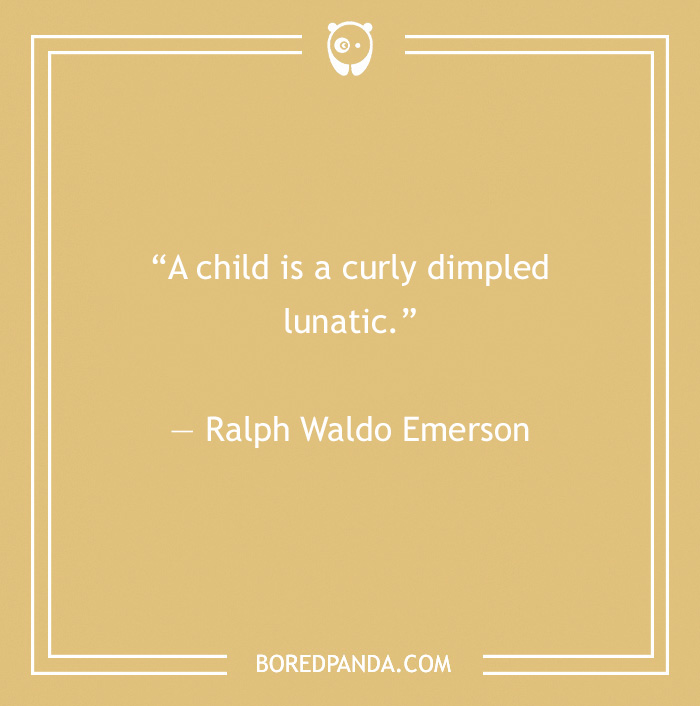 Quotes About Children For An Inspired Relationship With Your Kid