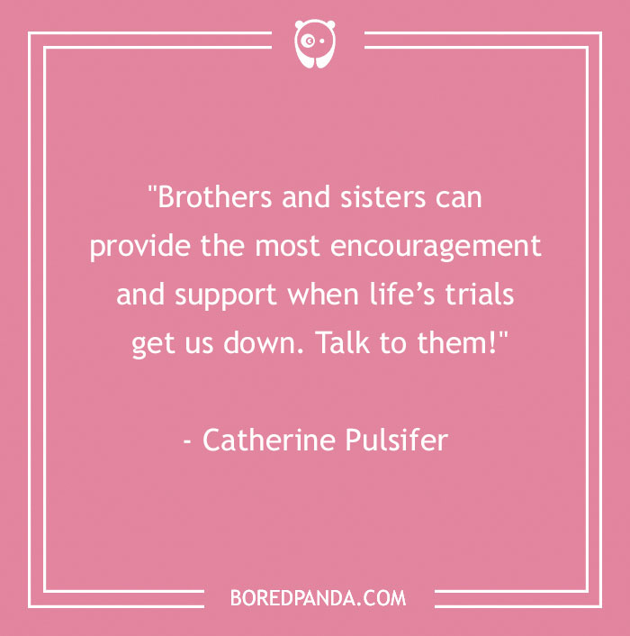 157 Sibling Quotes That Are A Real Celebration Of Brothers & Sisters