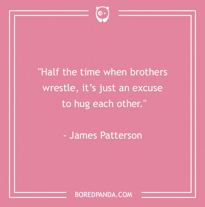 157 Sibling Quotes That Are A Real Celebration Of Brothers & Sisters