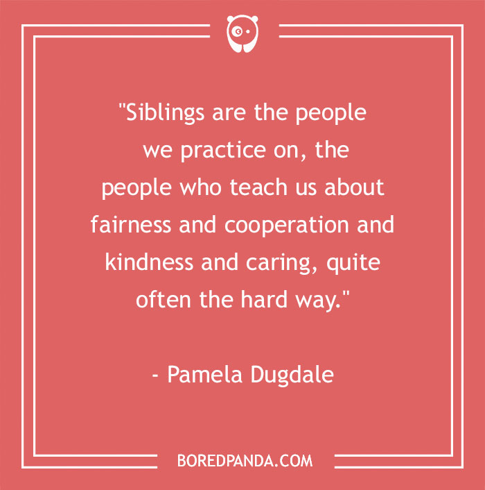 157 Sibling Quotes That Are A Real Celebration Of Brothers & Sisters