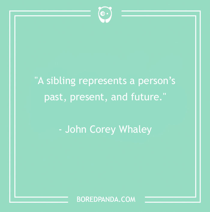 157 Sibling Quotes That Are A Real Celebration Of Brothers & Sisters