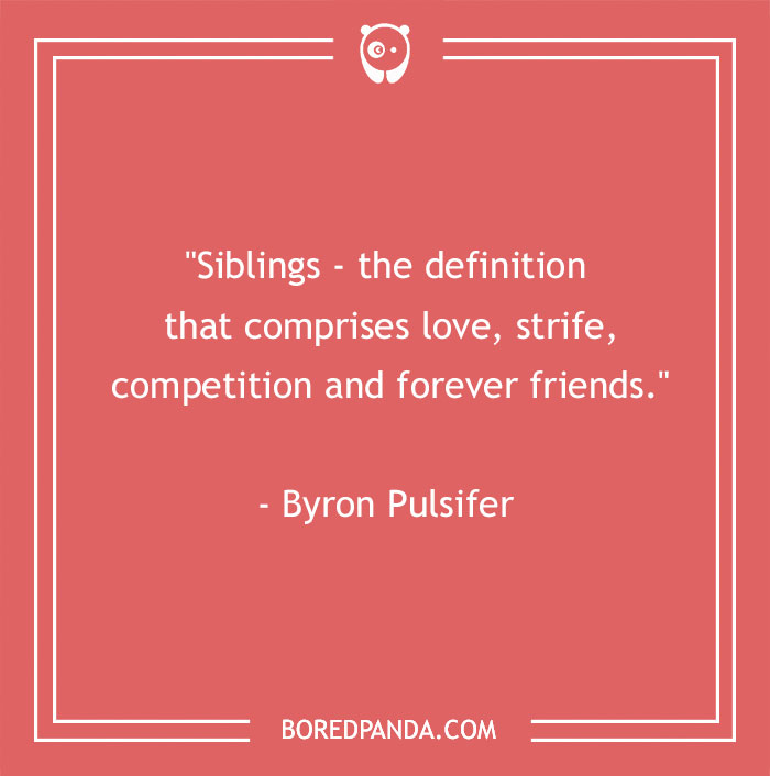 157 Sibling Quotes That Are A Real Celebration Of Brothers & Sisters