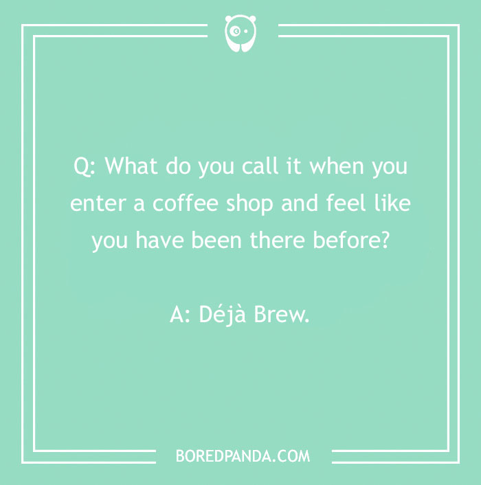 Funny 'What Do You Call?' joke text on mint green background: Déjà Brew.