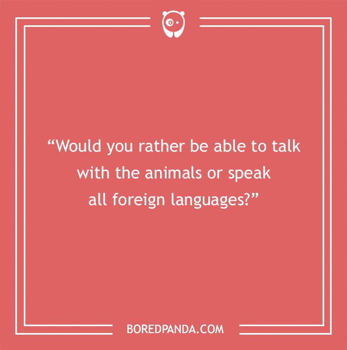 Text image with a "Would You Rather" question about talking to animals or speaking all foreign languages.
