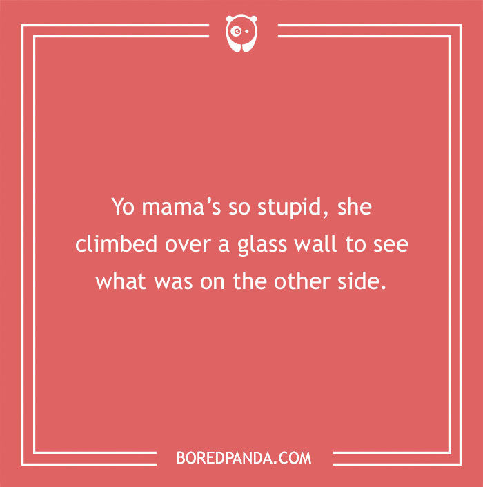 "Yo mama joke about climbing over a glass wall to see the other side, on a red background."