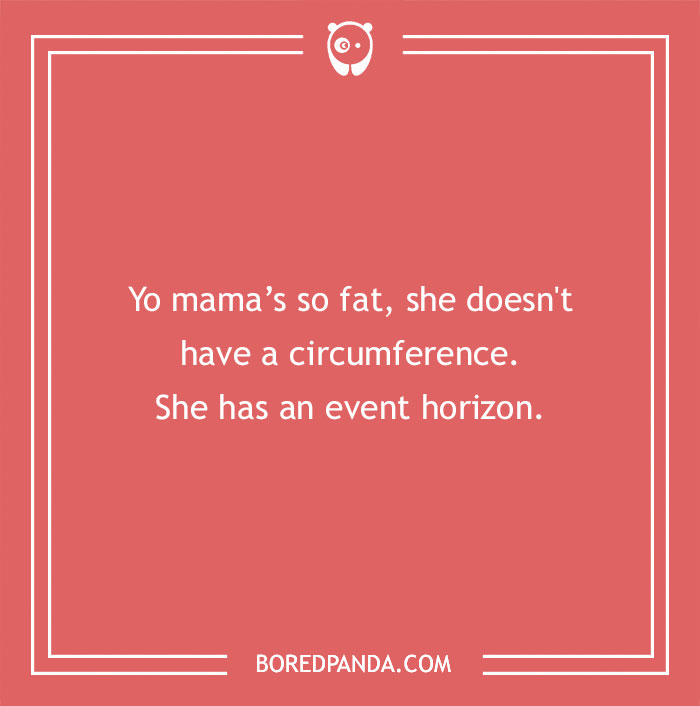 Text on a red background with a joke about Yo mama being so fat she has an event horizon.