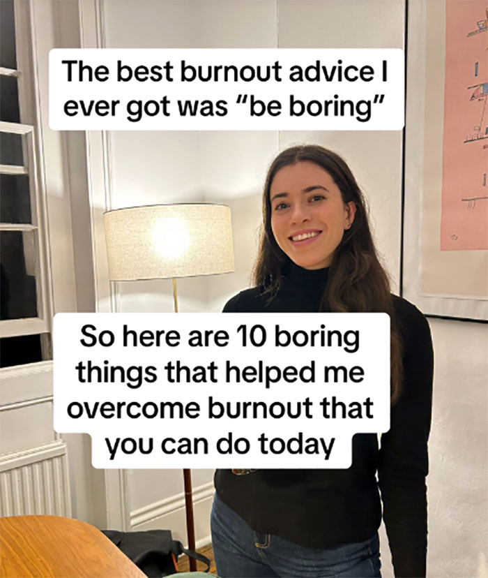 Woman Says The Best Burnout Advice She Ever Got Was 'Be Boring,' Explains How It Helped Her