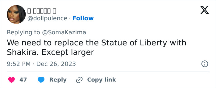 Tweet joking about replacing the Statue of Liberty with a colossal Shakira statue. Tweet joking about replacing the Statue of Liberty with a colossal Shakira statue.