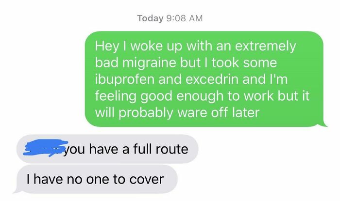 Texted My Boss That I Have A Migraine Implying I Wouldn’t Be Able To Finish My Shift