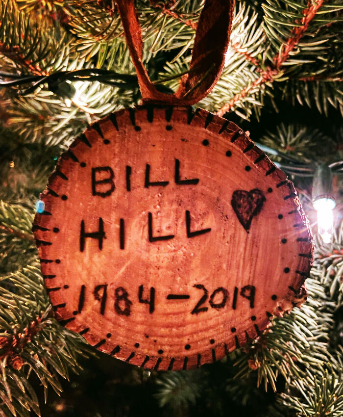 Every Year I Make An Ornament Out Of The Trunk Of The Christmas Tree. This Year I Made One To Remember My Best Friend Of Over 30 Years, Who Passed Away In A Tragic Accident