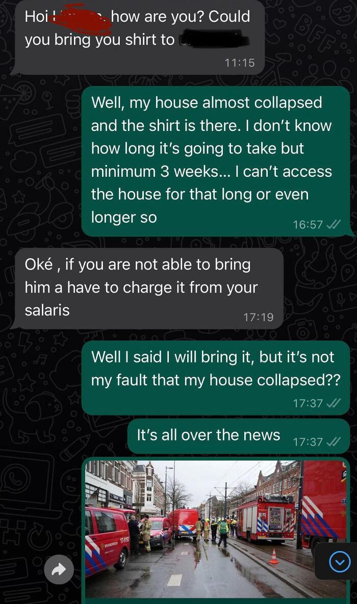 My Ex-Boss's Reaction When I Told Her That My House Almost Collapsed And I Am Basically Homeless Now. She Wanted Me To Bring The T-Shirt She Gave Me For Work
