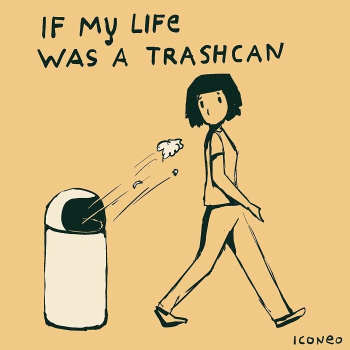 "If My Life Was A Trashcan" By Iconeo