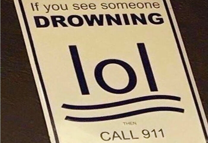 Definitely Don’t Laugh If Someone’s Drowning…