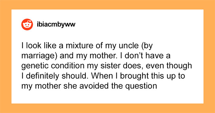 “What’s A Secret That Could Tear Your Entire Family Apart?” (32 Answers)