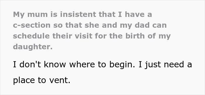 Woman Shares Her Delusional Parents Want Her To Have A C-Section So It Will Fit Their Plans Woman Shares Her Delusional Parents Want Her To Have A C-Section So It Will Fit Their Plans