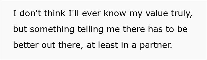 Text displaying a reflective message about self-worth and the hope of finding a better partner. Text displaying a reflective message about self-worth and the hope of finding a better partner.