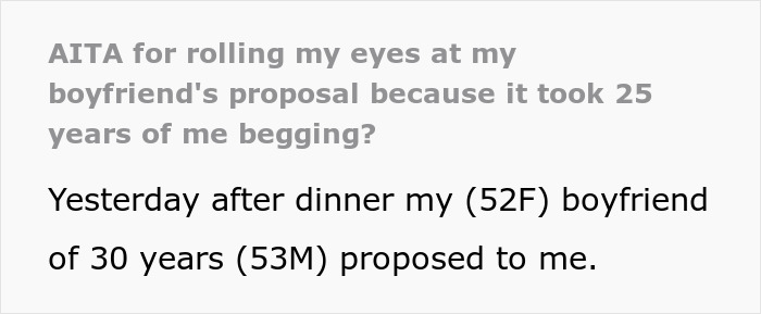 Text screenshot showing a 52-year-old woman describing her boyfriend of 30 years proposing, met with an eye roll. Text screenshot showing a 52-year-old woman describing her boyfriend of 30 years proposing, met with an eye roll.