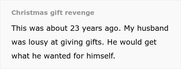 Woman Waits A Full Year To Get Back At Husband For Selfish Christmas Gift, Makes Him Furious Woman Waits A Full Year To Get Back At Husband For Selfish Christmas Gift, Makes Him Furious