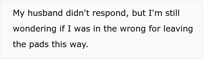Woman Asks If It's Wrong To Leave Menstrual Pads Out Where A Male Guest Could See Them Woman Asks If It's Wrong To Leave Menstrual Pads Out Where A Male Guest Could See Them