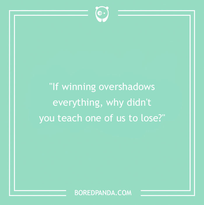 Chuck Norris quote on a mint green background: "If winning overshadows everything, why didn't you teach one of us to lose?"