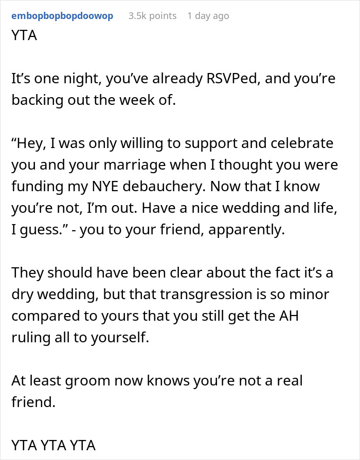 “Am I The Jerk For Last Minute Declining To Go To A Friend’s Dry Wedding On New Year’s Eve?” “Am I The Jerk For Last Minute Declining To Go To A Friend’s Dry Wedding On New Year’s Eve?”