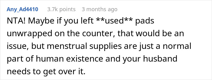 Woman Asks If It's Wrong To Leave Menstrual Pads Out Where A Male Guest Could See Them Woman Asks If It's Wrong To Leave Menstrual Pads Out Where A Male Guest Could See Them
