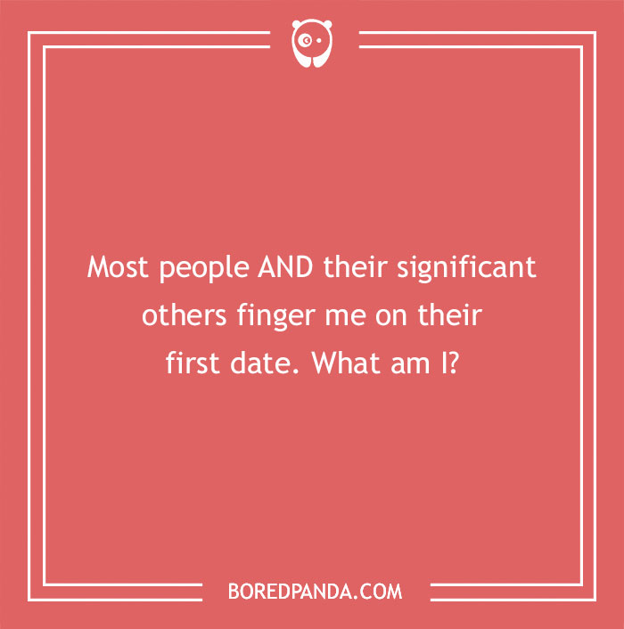 Text in white on a red background posing a tricky dirty riddle asking what gets fingered on a first date.