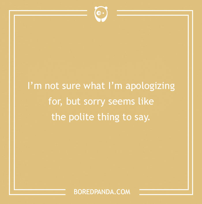 61 Funny Apologies For When You Don't Actually Mean It