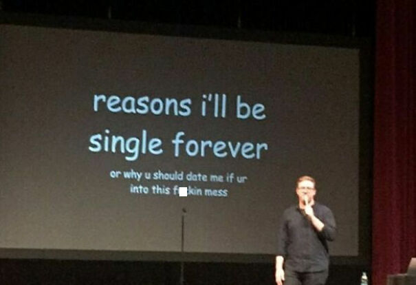Funny presentation about reasons I'll be single forever