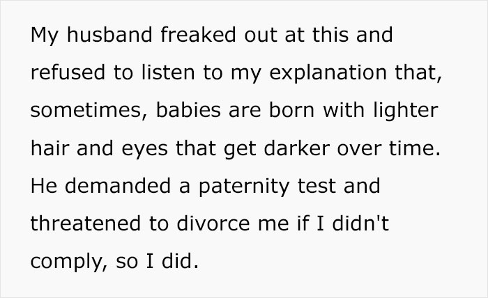 Text explaining a husband freaking out over baby’s hair color and demanding a paternity test despite wife’s explanation. Text explaining a husband freaking out over baby’s hair color and demanding a paternity test despite wife’s explanation.