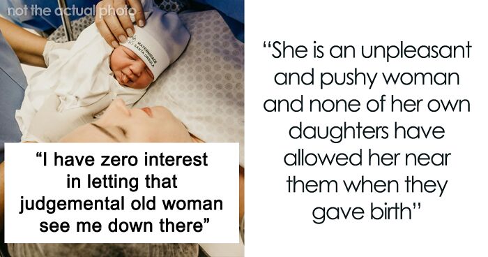 Woman Finds A Clever Way To Shut Down MIL Who Insists To Be Present At The Birth Of Her Grandkid