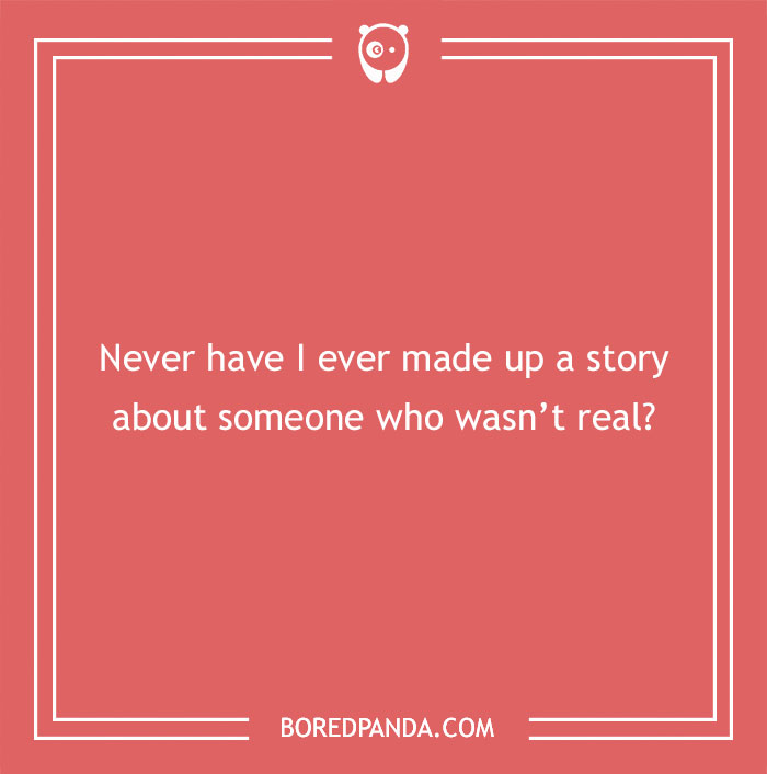 170 "Never Have I Ever" Questions To Reveal Your Friends' Truest Colors