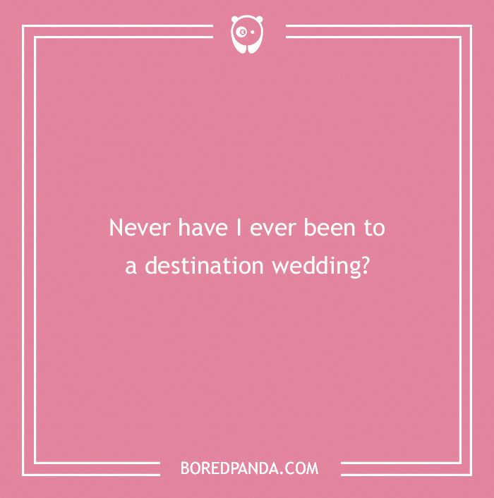 170 "Never Have I Ever" Questions To Reveal Your Friends' Truest Colors