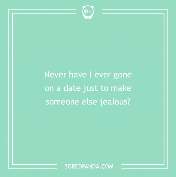 170 "Never Have I Ever" Questions To Reveal Your Friends' Truest Colors