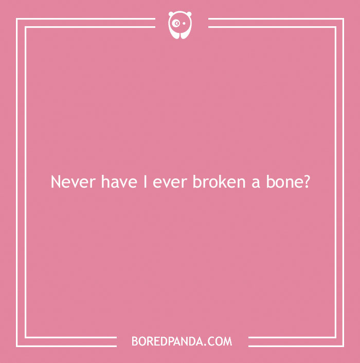 170 "Never Have I Ever" Questions To Reveal Your Friends' Truest Colors