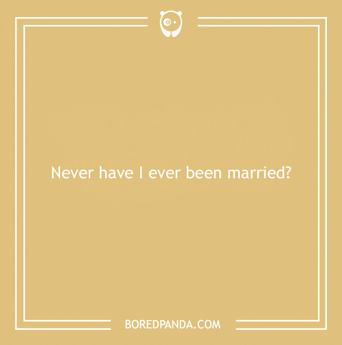 170 "Never Have I Ever" Questions To Reveal Your Friends' Truest Colors