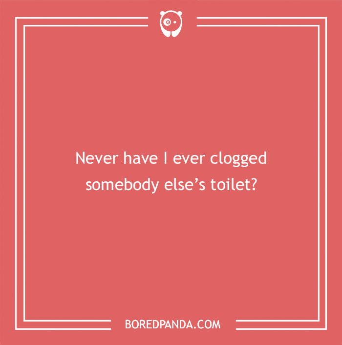 170 "Never Have I Ever" Questions To Reveal Your Friends' Truest Colors