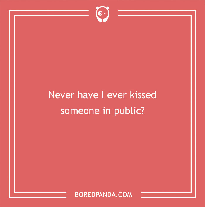 170 "Never Have I Ever" Questions To Reveal Your Friends' Truest Colors