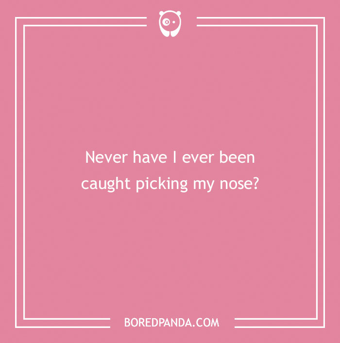 170 "Never Have I Ever" Questions To Reveal Your Friends' Truest Colors