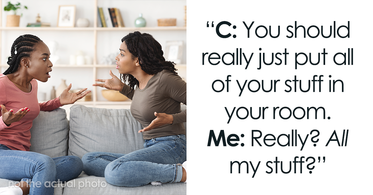 College Students Demand Roommate Move All Their Stuff To Their Room