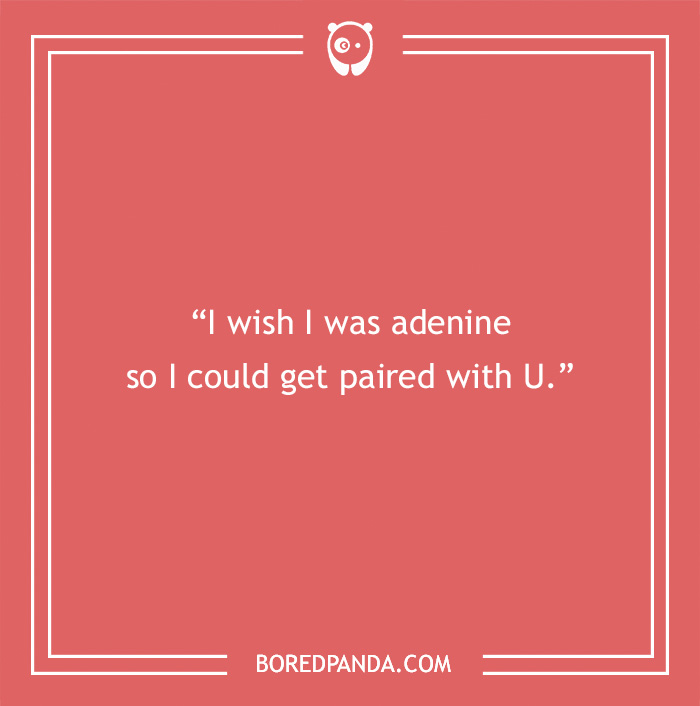 Science pick-up line on a red background: “I wish I was adenine so I could get paired with U.”