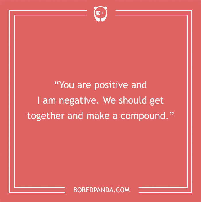 Science pick-up line on a red background: "You are positive and I am negative. We should get together and make a compound."