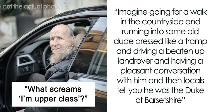 25 Signs That Scream “I’m Upper-Class”, As Pointed Out By Folks Online