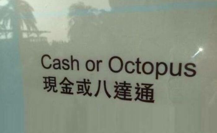 Cash, Please. I Left My Octopus At Home
