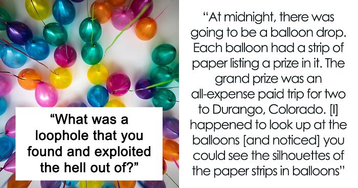 30 Loopholes That People Exploited The Hell Out Of Before They Were Fixed, As Shared Online