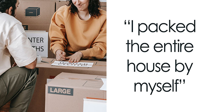 “That’s What He Gets For Not Cooperating”: Wife Gets Revenge On Husband On Moving Day