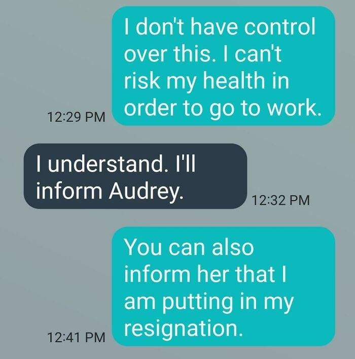 I Was Admitted To The Hospital With Sepsis And My Boss Expected Me To Roll Out Of The Hospital Straight To Work. "Audrey" Is Hr. This Was After 3 Days Of Her Harassing Me Non-Stop About Work