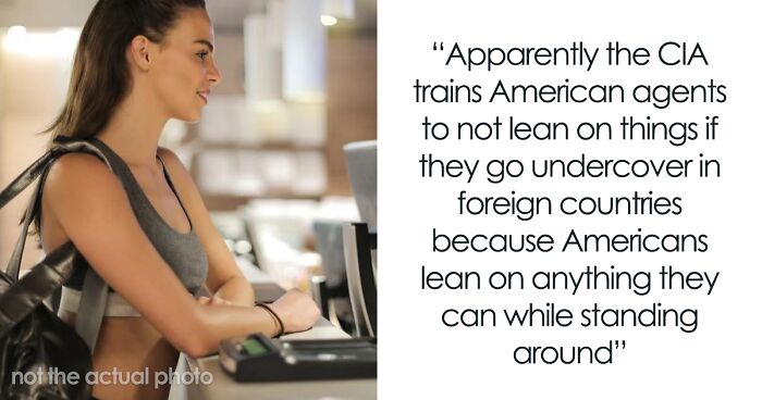 Someone Asks “What’s An Obvious Sign That Someone Is American?” And 30 People Don’t Hold Back
