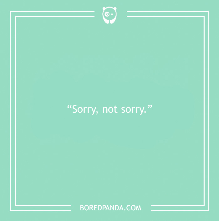 30 Of The Most Irksome Things Annoying People Often Say