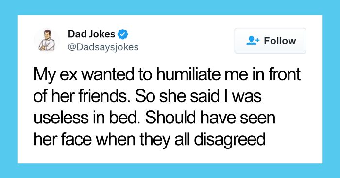 50 Of The Wittiest Dad Jokes That May Help You Finally One-Up Your Own Dad (New Pics)